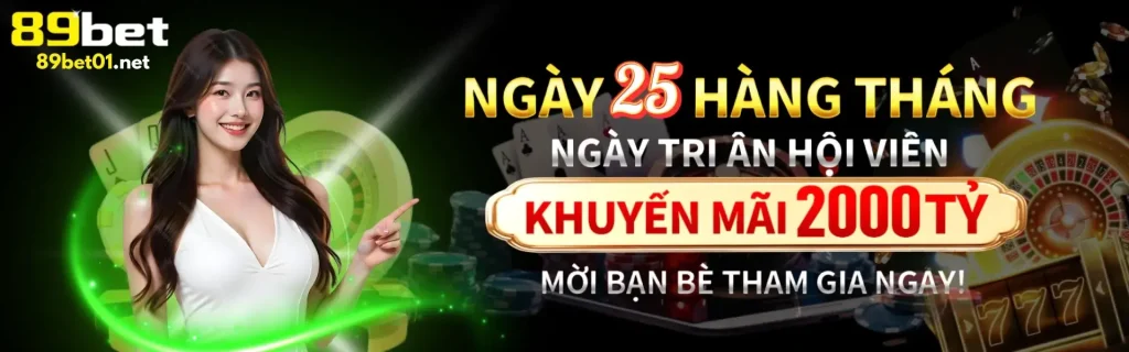 Ngày 25 hội viên tại 89bet3000 com